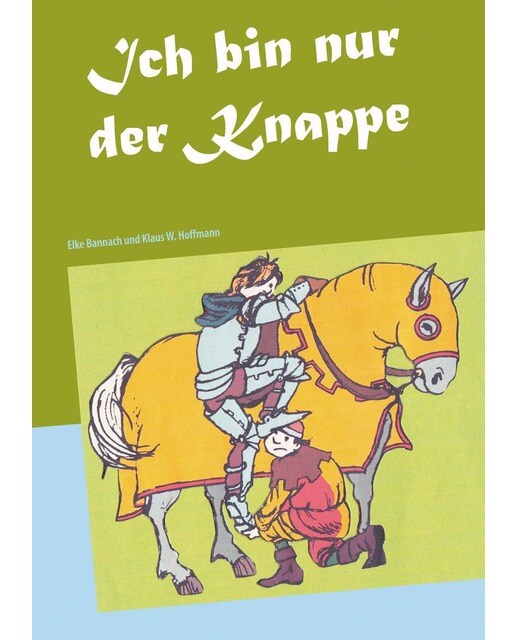 Ich Bin Nur Der Knappe 1