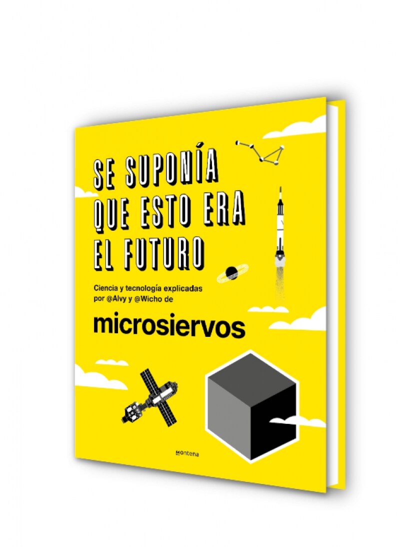 Se suponía que esto era el futuro: Ciencia y tecnología explicadas por @Alvy y @Wicho de Microsiervos  (Tapa dura) 7