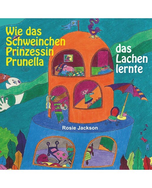 Wie das Schweinchen Prinzessin Prunella das Lachen lernte (Capa mole) 1