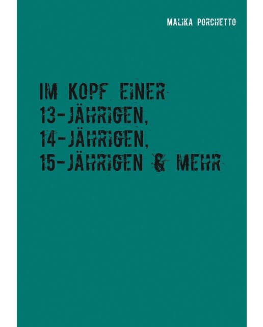 Im Kopf einer 13-jährigen, 14-jährigen, 15-jäh 1
