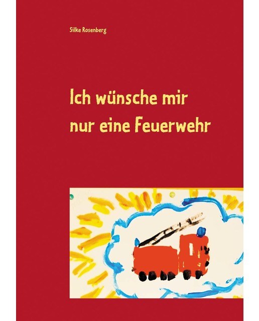 Ich wünsche mir nur eine Feuerwehr 1