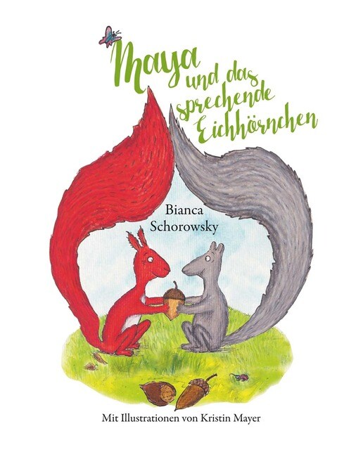 Maya und das sprechende Eichhörnchen: Mit Illustrationen von Kristin Mayer (Capa mole) 1