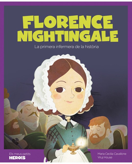 Florence Nightingale: La primera infermera de la història (Capa dura) 1