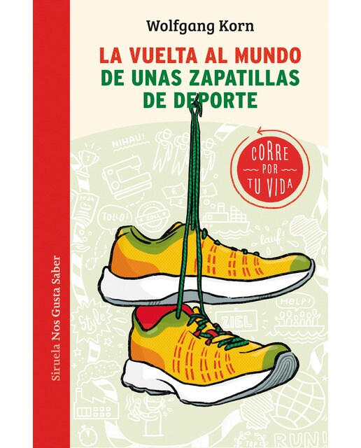 Imagen 0 de La vuelta al mundo de unas zapatillas de deporte: Corre por tu vida (Tapa dura)