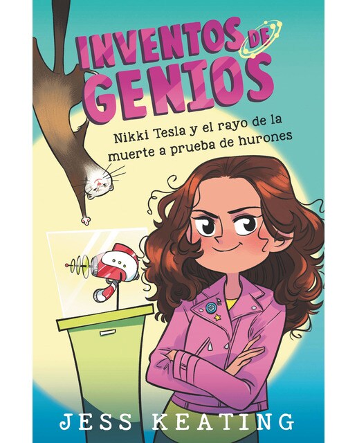 NIKKI TESLA Y EL RAYO DE LA MUERTE A PRUEBA DE HURONES (Capa dura) 1