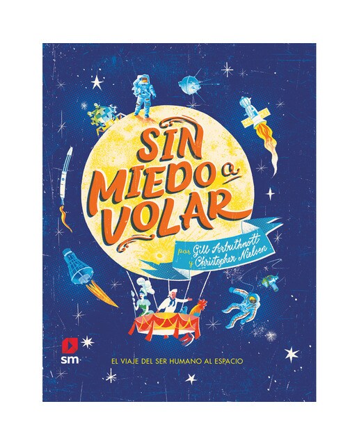 Imagem 0 de Sin miedo a volar: El viaje del ser humano al espacio(Tapa dura)
