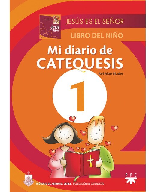 Mi diario de catequesis: Jesús es el Señor. Libro del niño (Capa mole) 1