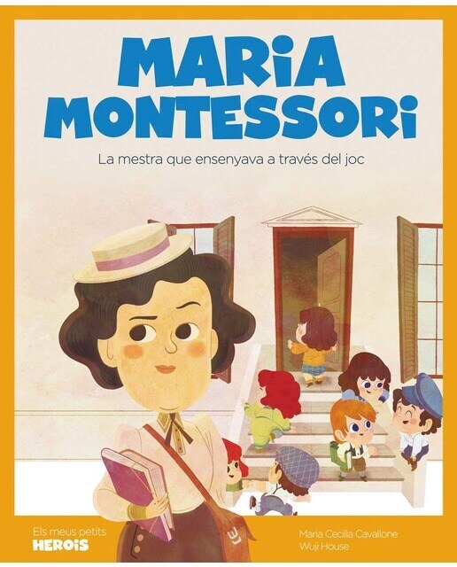 Maria Montessori: La mestra que ensenyava a través del joc (Capa dura) 1