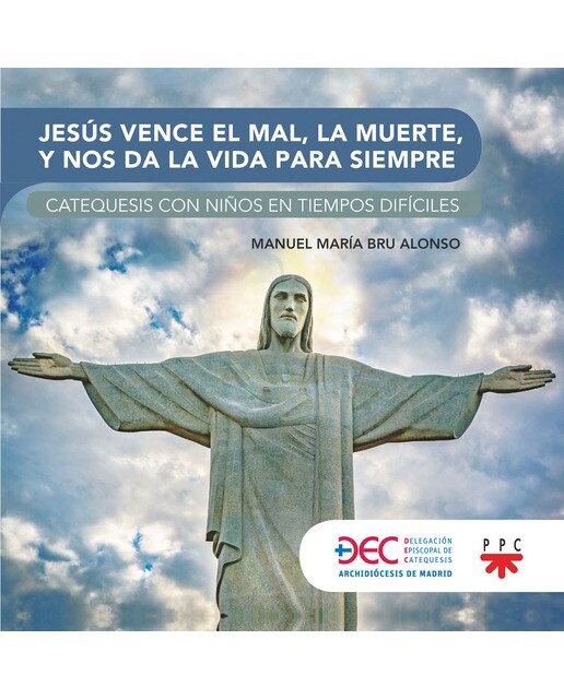 Jesús vence el mal, la muerte y nos da la vida eterna: Catequesis con niños en tiempos difíciles(Tapa blanda) 1