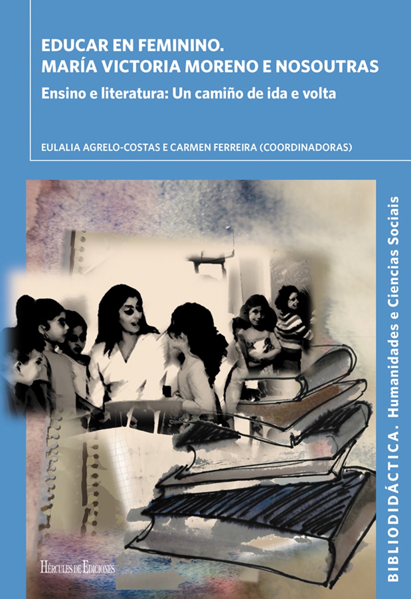 Educar en feminino. María Victoria Moreno e nosoutras: Ensino e literatura: Un camiño de ida e volta (Capa mole) 1