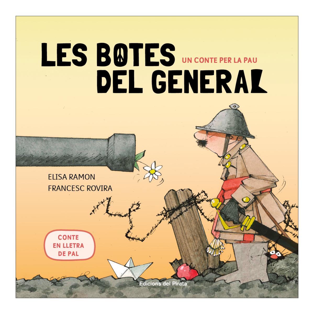 Imagen 0 de Un conte per la pau - Les botes del general: Contes infantils en català - En lletra de PAL - Conte pacifista  (Tapa dura)