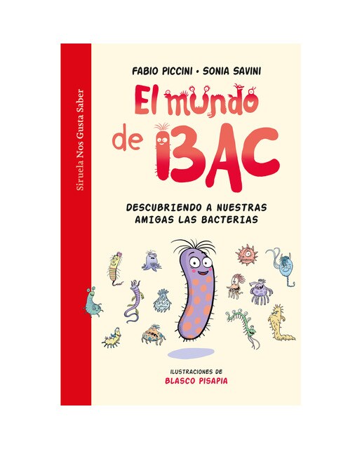 El mundo de Bac: Descubriendo a nuestras amigas las bacterias (Capa dura) 1