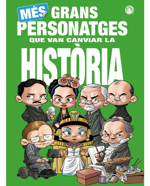 MÉS GRANS PERSONATGES QUE VAN CANVIAR LA HISTÒRIA (Capa dura) 1