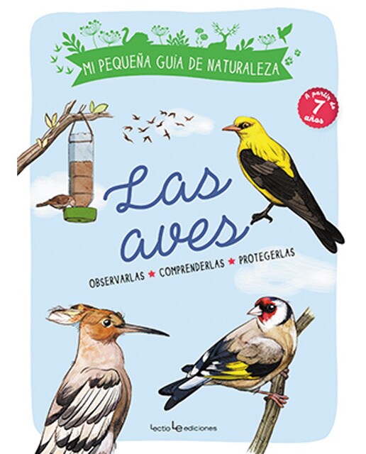 Las aves: Observarlas. Comprenderlas. Protegerlas. (Capa mole) 1