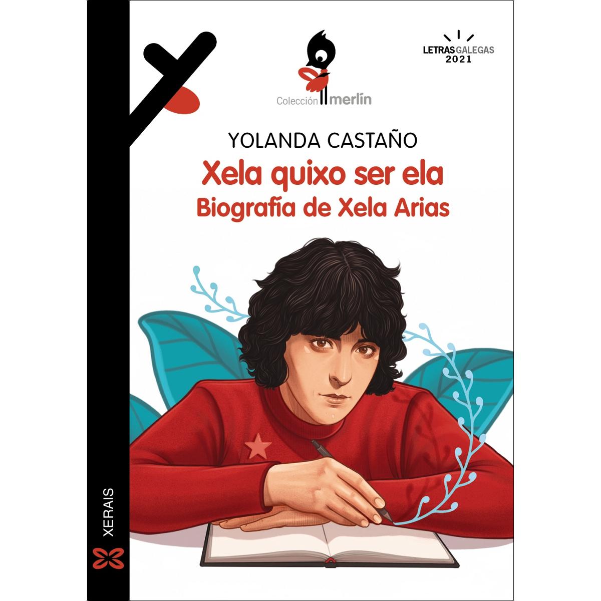 Xela quixo ser ela. Biografía de Xela Arias 1