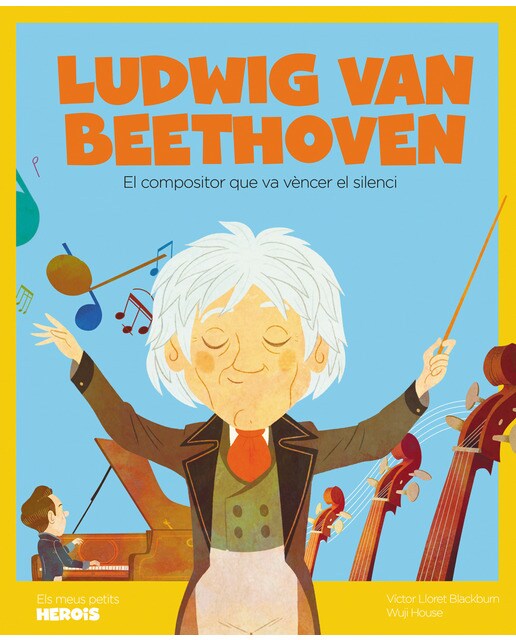 Ludwig van Beethoven: El compositor que va vèncer el silenci (Capa dura) 1