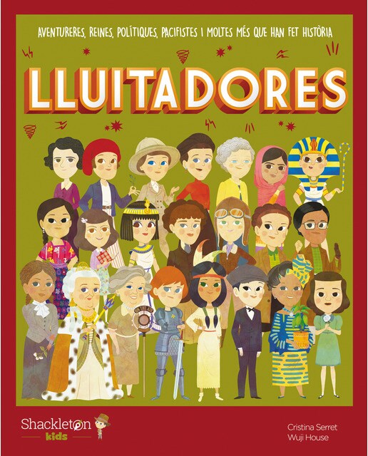 Lluitadores: Aventureres, reines, polítiques, pacifistes i moltes més que han fet història(Tapa dura) 1