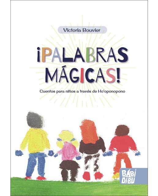 ¡PALABRAS MÁGICAS!: Cuentos para niños a través de Ho'oponopono (Capa mole com abas) 1