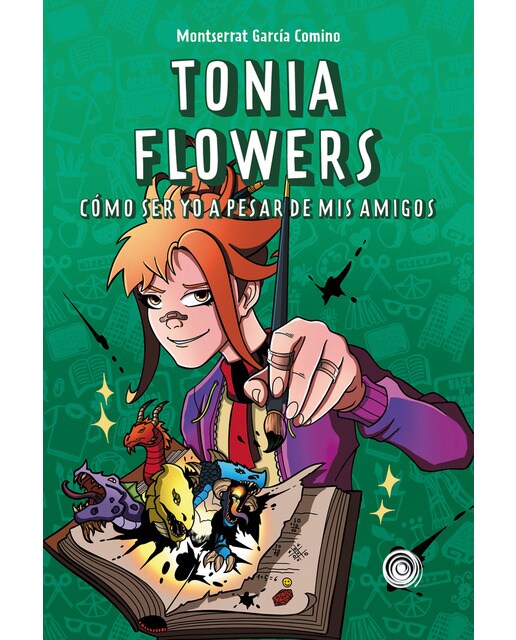 Tonia Flowers: Cómo ser yo a pesar de mis amigos (Capa mole) 1