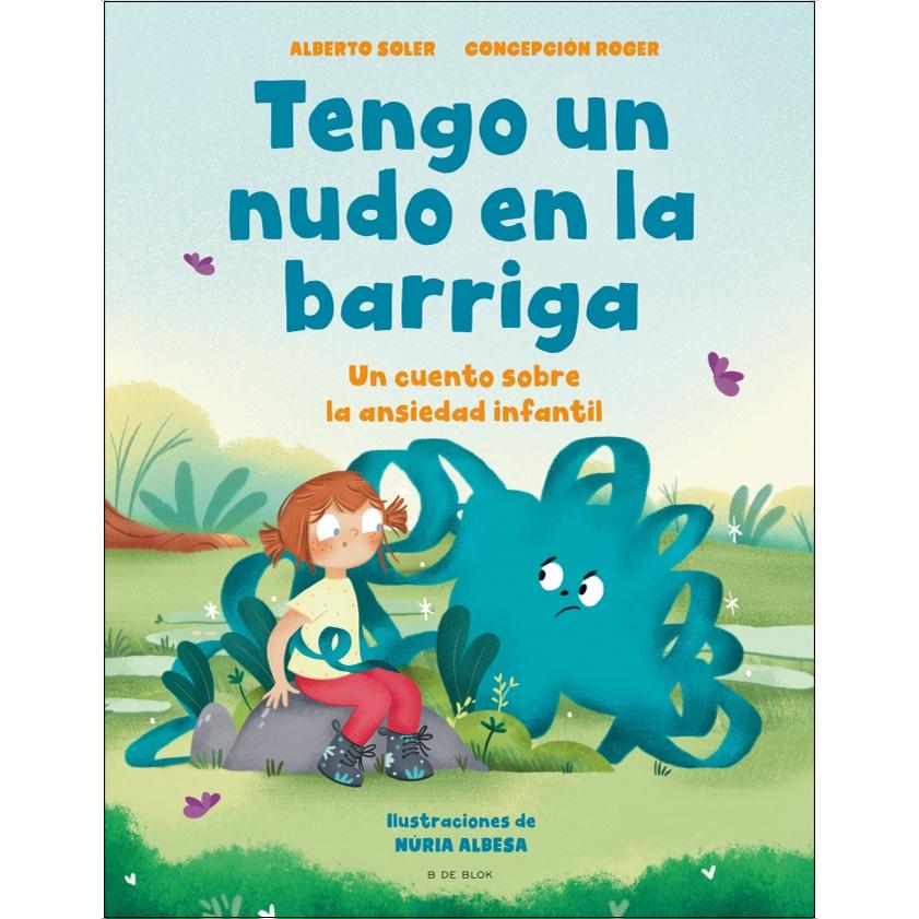 Imagen 0 de Tengo un nudo en la barriga: Un cuento sobre la ansiedad infantil (Tapa dura)