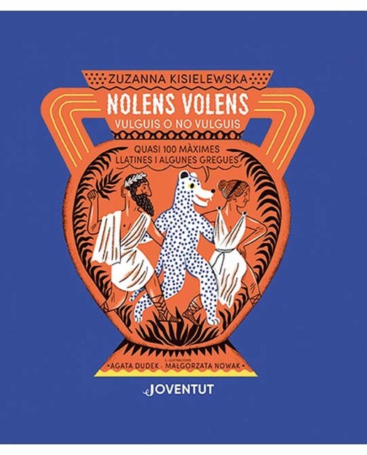 NOLENS VOLENS. Vulguis o no vulguis: Quasi 100 màximes llatines i algunes gregues (Capa dura) 1