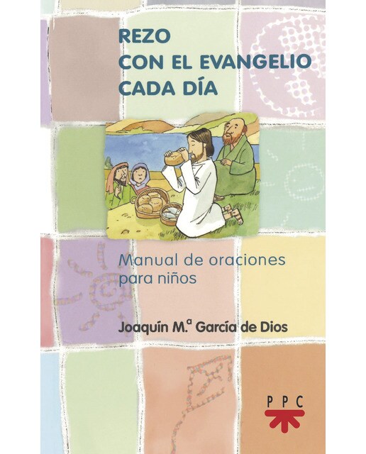 Rezo con el evangelio cada día: Manuales de oración para niños 1