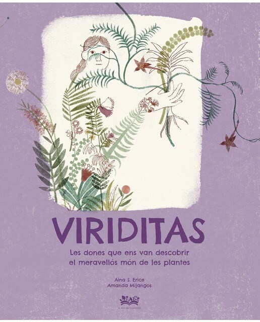 Imagen 1 de Viriditas: Les dones que ens van descobrir el meravellós món de les plantes  (Tapa dura)