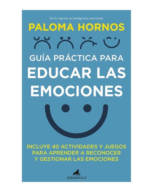 Imagen 0 de Guía práctica para educar las emociones: INCLUYE 40 ACTIVIDADES Y JUEGOS PARA APRENDER A RECONOCER Y GESTIONAR LAS EMOCIONES (Tapa blanda)