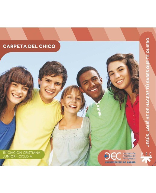 Jesús, ¿qué he de hacer? Tu sabes que te quiero. Ciclo A. Carpeta del niño: Iniciación Cristiana de Niños