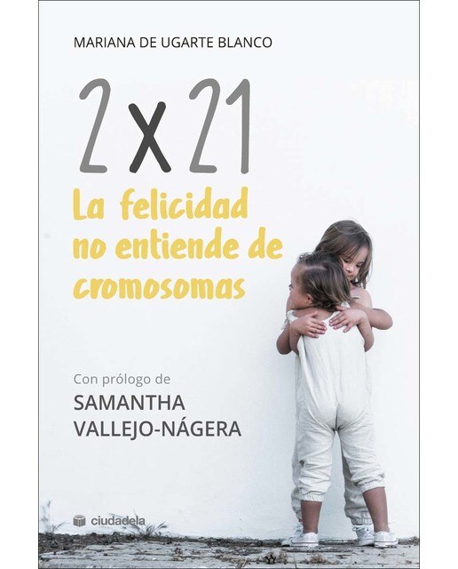 2x21. La felicidad no entiende de cromosomas  (Tapa blanda con solapas) 1