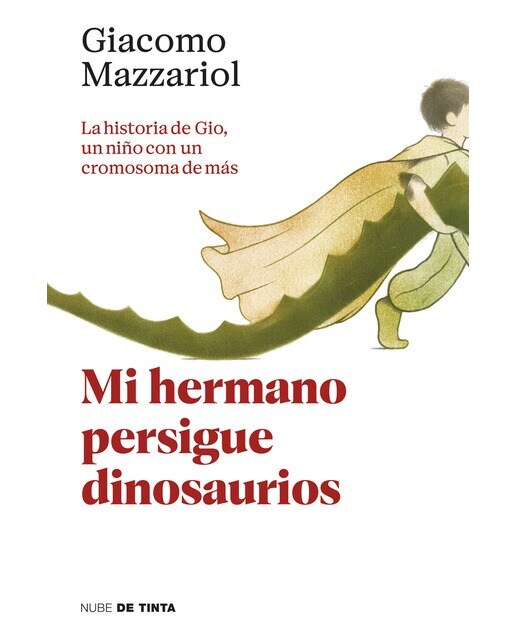 Imagen 0 de Mi hermano persigue dinosaurios: La historia de Gio, un niño con un cromosoma de más (Tapa blanda)