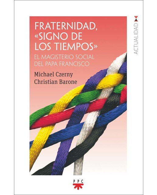Fraternidad, "signo de los tiempos": El magisterio social del papa Francisco (Capa mole) 1