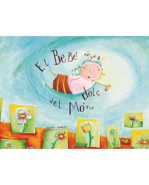 Imagen 0 de El bebé més dolç del món (Tapa dura)