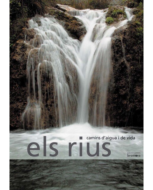 Els rius, camins d'aigua i de vida