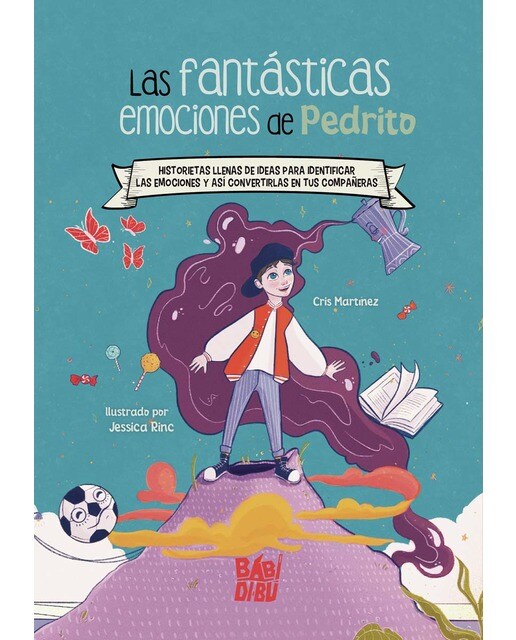 Imagen 0 de Las fantásticas emociones de Pedrito: Historietas llenas de ideas para identificar las emociones y así convertirlas en tus (Tapa blanda con solapas)