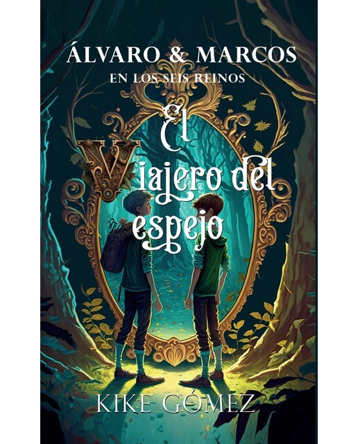 Imagen 0 de Álvaro y Marcos en los seis reinos: El viajero del espejo.