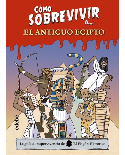 Imagen 0 de CÓMO SOBREVIVIR A EL ANTIGUO EGIPTO  (Tapa dura)