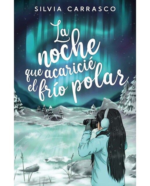 La noche que acaricié el frio polar  (Tapa blanda con solapas) 1