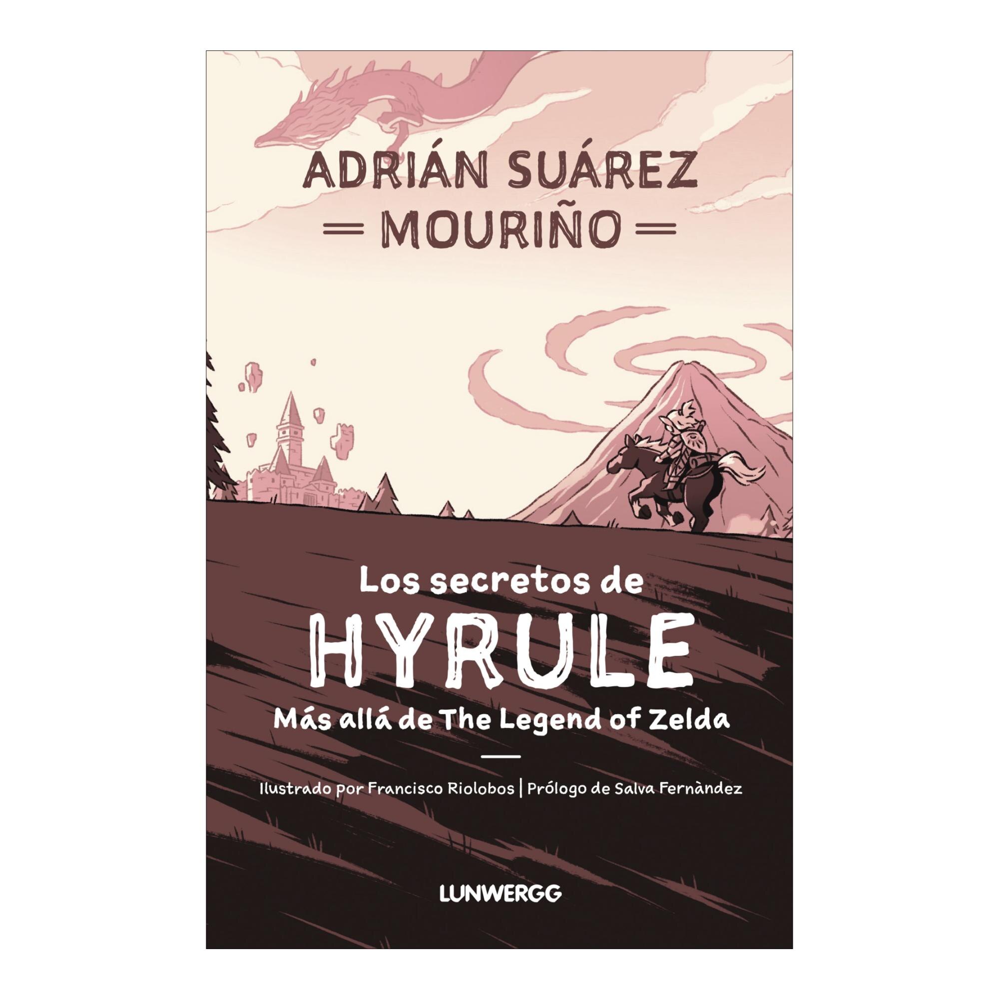 Imagen 0 de Los secretos de Hyrule: Más allá de "The Legend of Zelda"  (Tapa blanda con solapas)