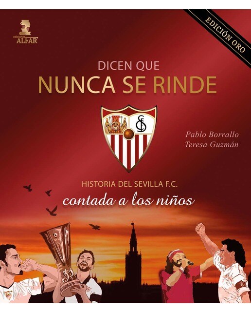 Imagen 1 de Dicen que nunca se rinde (Edición Oro): Historia del Sevilla F. C. contada a los niños  (Tapa blanda)