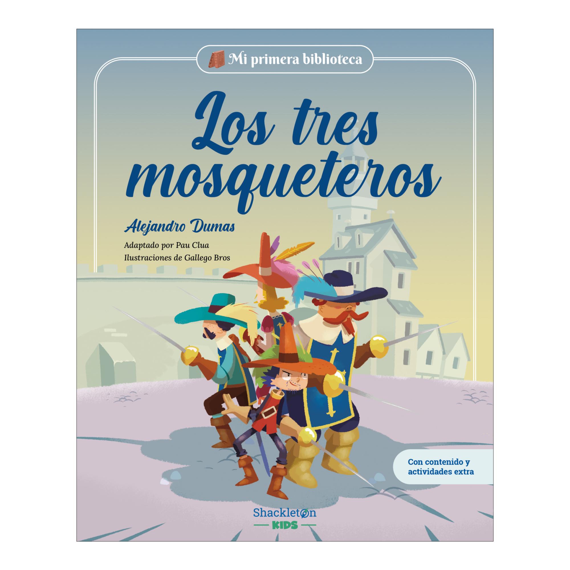 Imagen 0 de Los tres mosqueteros: Libro infantil con juegos y actividades extra | Los grandes clásicos de la historia de la literatura, convertidos e  (Tapa dura)