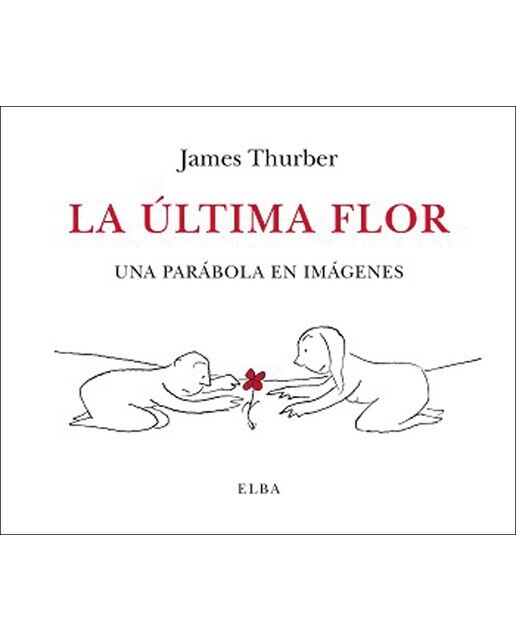 Imagen 0 de La última flor: Una parábola en imágenes  (Tapa blanda)