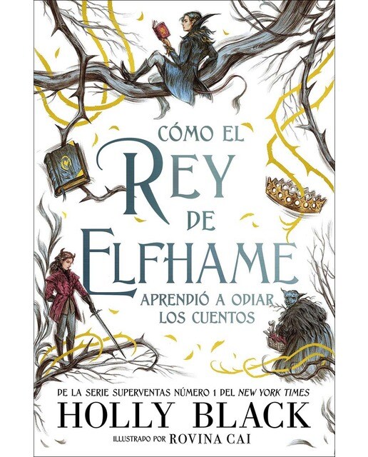 Imagen 0 de Cómo el rey de Elfhame aprendió a odiar los cuentos