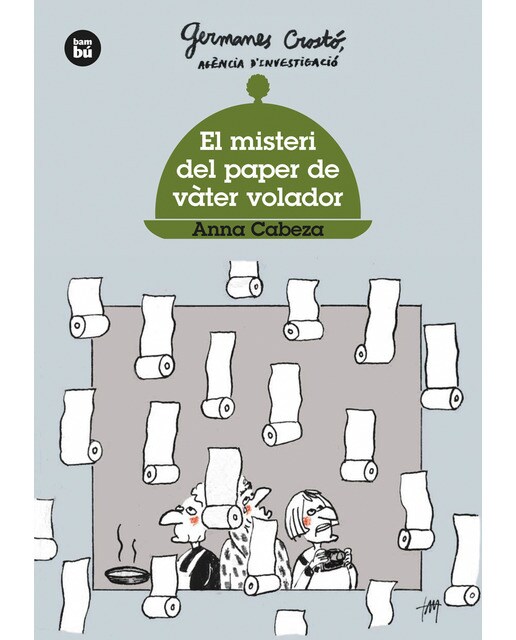 Germanes Crostó. Agència d'investigació. El misteri del paper de vàter volador  (Tapa blanda) 1
