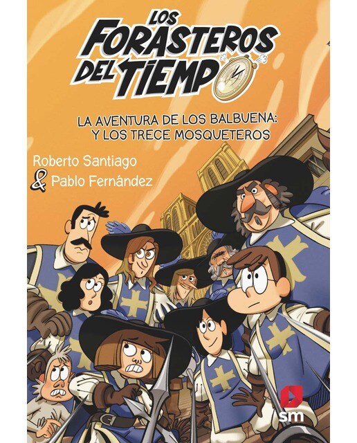 Imagen 0 de Los Forasteros del Tiempo 13: La aventura de los Balbuena y los trece mosqueteros (Tapa blanda)