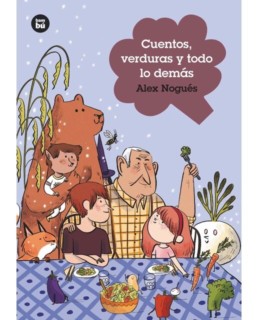 Imagen 0 de Cuentos, verduras y todo lo demás (Tapa blanda)