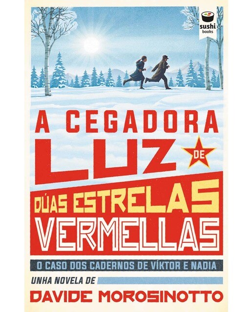 A cegadora luz de dúas estrelas vermellas: O caso dos cadernos de Víktor e Nadia (Capa mole) 1