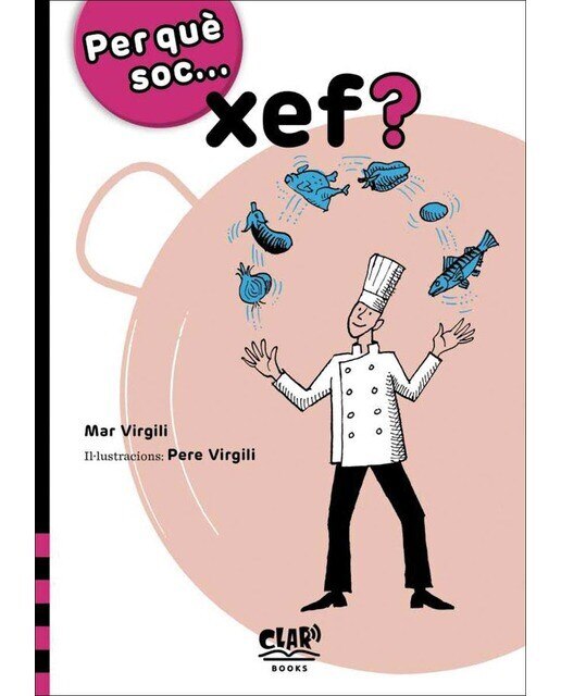 Imagen 0 de Per què soc... xef?: Per què soc...? (Tapa blanda)