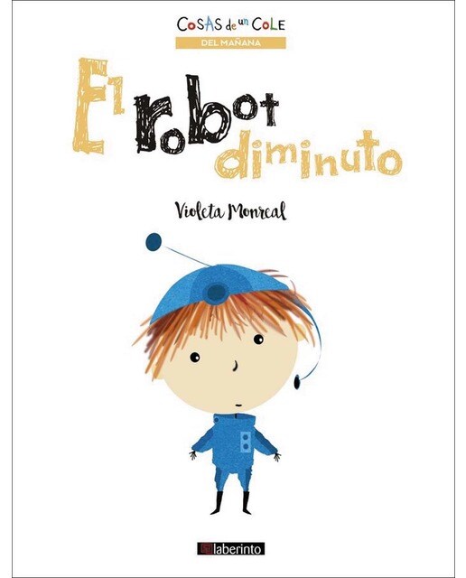 Imagen 0 de El robot diminuto (Tapa blanda)