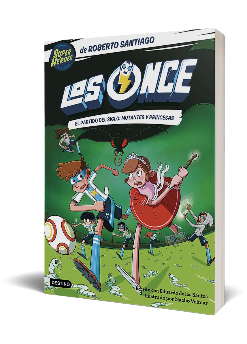 Los Once 4. El partido del Siglo: Mutantes y Princesas  (Tapa blanda con solapas) 6